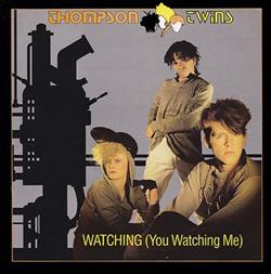 Download Thompson Twins - Watching You Watching Me