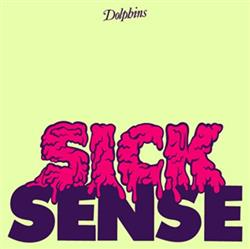 Download Dolphins - Sick Sense