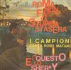 baixar álbum I Campioni Canta Roby Matano - Roma Nun Fa La Stupida Stasera E Questo Lo Sherry