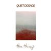 lataa albumi Quiet Dosage - The Things