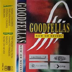 Download Goodfellas - Now Or Never