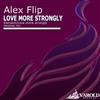 online anhören Alex Flip - Love More Strongly