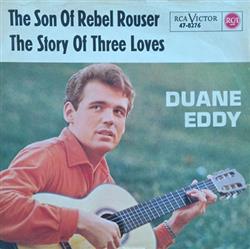 Download Duane Eddy - The Son Of Rebel Rouser The Story Of The Three Loves