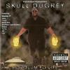 Skull Dugrey - Hoodlum Fo Life