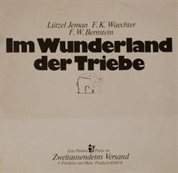 Download Lützel Jeman, F K Waechter, F W Bernstein - Im Wunderland Der Triebe