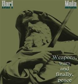 Download Hari Maia - Weapons Wars And Finally Peace