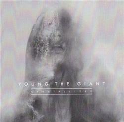 Download Young The Giant - Crystallized