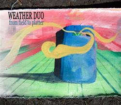 Download Weather Duo - From Field To Platter