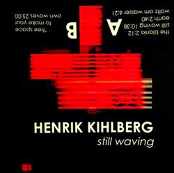 Download Henrik Kihlberg - Still Waving