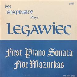 Download Ian Shapinsky Plays Legawiec - First Piano Sonata Five Mazurkas