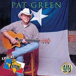 Download Pat Green - Live At Billy Bobs Texas 20th Anniversary