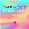 lyssna på nätet Steve Aoki Feat BTS - Waste It On Me