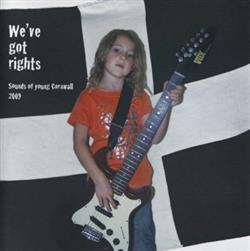 Download Various - Weve Got Rights Sounds Of Young Cornwall 2009