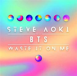 Download Steve Aoki Feat BTS - Waste It On Me
