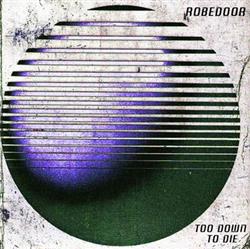 Download Robedoor - Too Down To Die