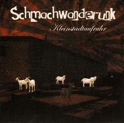 Download Schmachwanderunk - Kleinstadtaufruhr