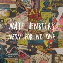 Download Nate Henricks - Neon For No One