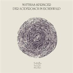 Download Matthias Springer - Der Acidfrosch Im Eichenwald