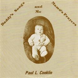 Download Paul L Conklin - Daddys Songs Mamas Prayers And Me