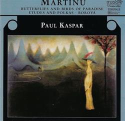 Download Bohuslav Martinů, Paul Kaspar - Martinů Piano Works Vol 2 Paul Kaspar