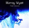 télécharger l'album Murray Wyatt - Tidal Waves