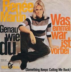 Download Renée Martin - Was Einmal War Ist Vorbei Genau Wie Du