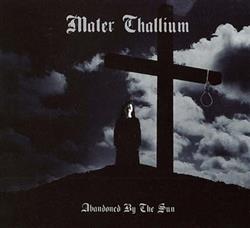 Download Mater Thallium - Abandoned By The Sun