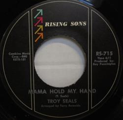 Download Troy Seals - Mama Hold My Hand