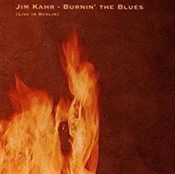 Download Jim Kahr - Burnin The Blues Live In Berlin