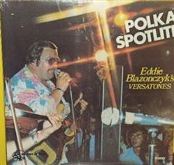 Download Eddie Blazonczyk's Versatones - Polka Spotlite