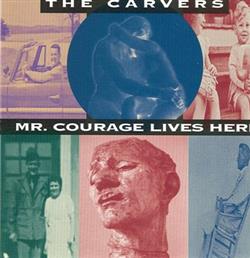 Download The Carvers - Mr Courage Lives Here