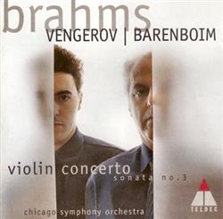Download Brahms Vengerov Barenboim, Chicago Symphony Orchestra - Violin Concerto Sonata No 3