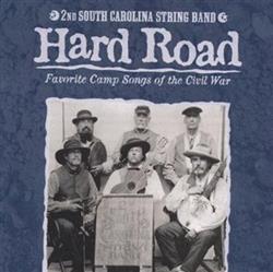 Download 2nd South Carolina String Band - Hard Road Favorite Camp Songs of the Civil War