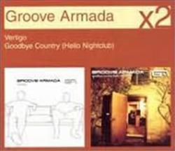 Download Groove Armada - Vertigo Goodbye Country Hello Nightclub