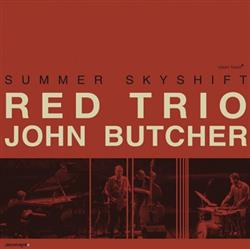 Download RED Trio + John Butcher - Summer Skyshift