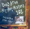 last ned album Various - Bay Area Hip Hop History 101 Rap Singles 1981 1990