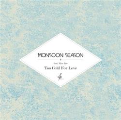 Download Monsoon Season Feat Miss Bee - Too Cold For Love