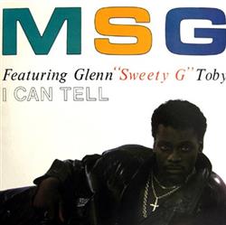 Download MSG featuring Glenn 'Sweety G' Toby - I Can Tell