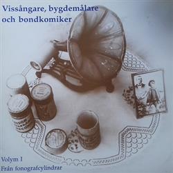 Download Various - Vissångare Bygdemålare Och Bondkomiker Volym I Från Fonografcylindrar