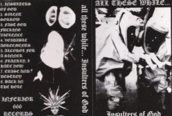 Download All These While - Insulters Of God