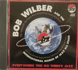 Download Bob Wilber And The International March Of Jazz All Stars - Everywhere You Go Theres Jazz