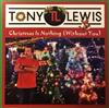 lytte på nettet Tony Lewis - Christmas Is Nothing Without You