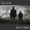 lytte på nettet Fake Gods (Scotland) - Wine To Water