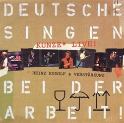 Download Heinz Rudolf Kunze - Deutsche Singen Bei Der Arbeit Kunze Live