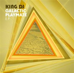 Download King DJ - Galactic Playmate EP