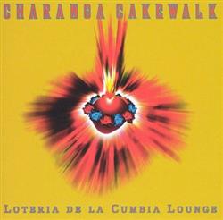 Download Charanga Cakewalk - Loteria De La Cumbia Lounge