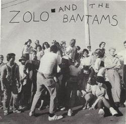 Download Zolo And The Bantams - Deep Crisp And Even