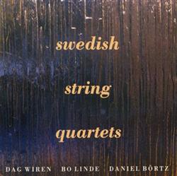 Download Dag Wirén, Bo Linde, Daniel Börtz - Swedish String Quartets
