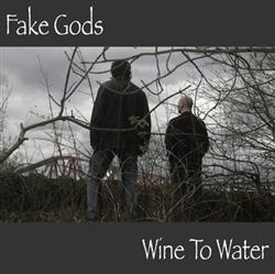 Download Fake Gods (Scotland) - Wine To Water
