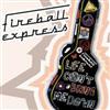 Fireball Express - Life Cant Bring Me Down